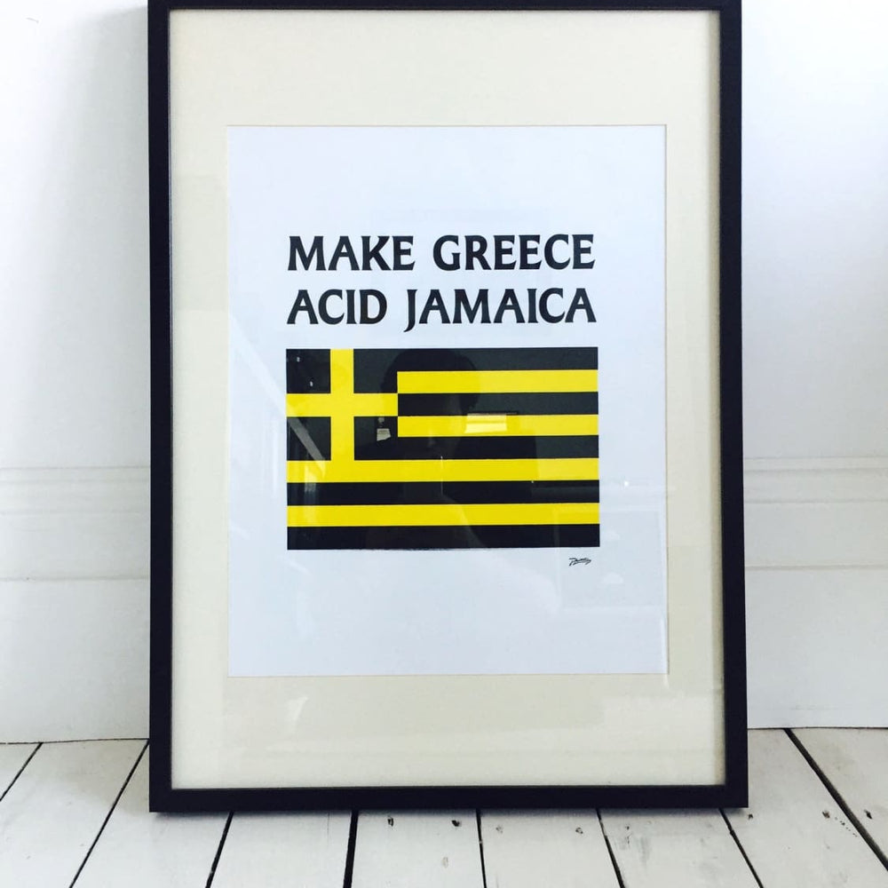 Competition: Win 'Make Greece Acid Jamaica' Screen-Print