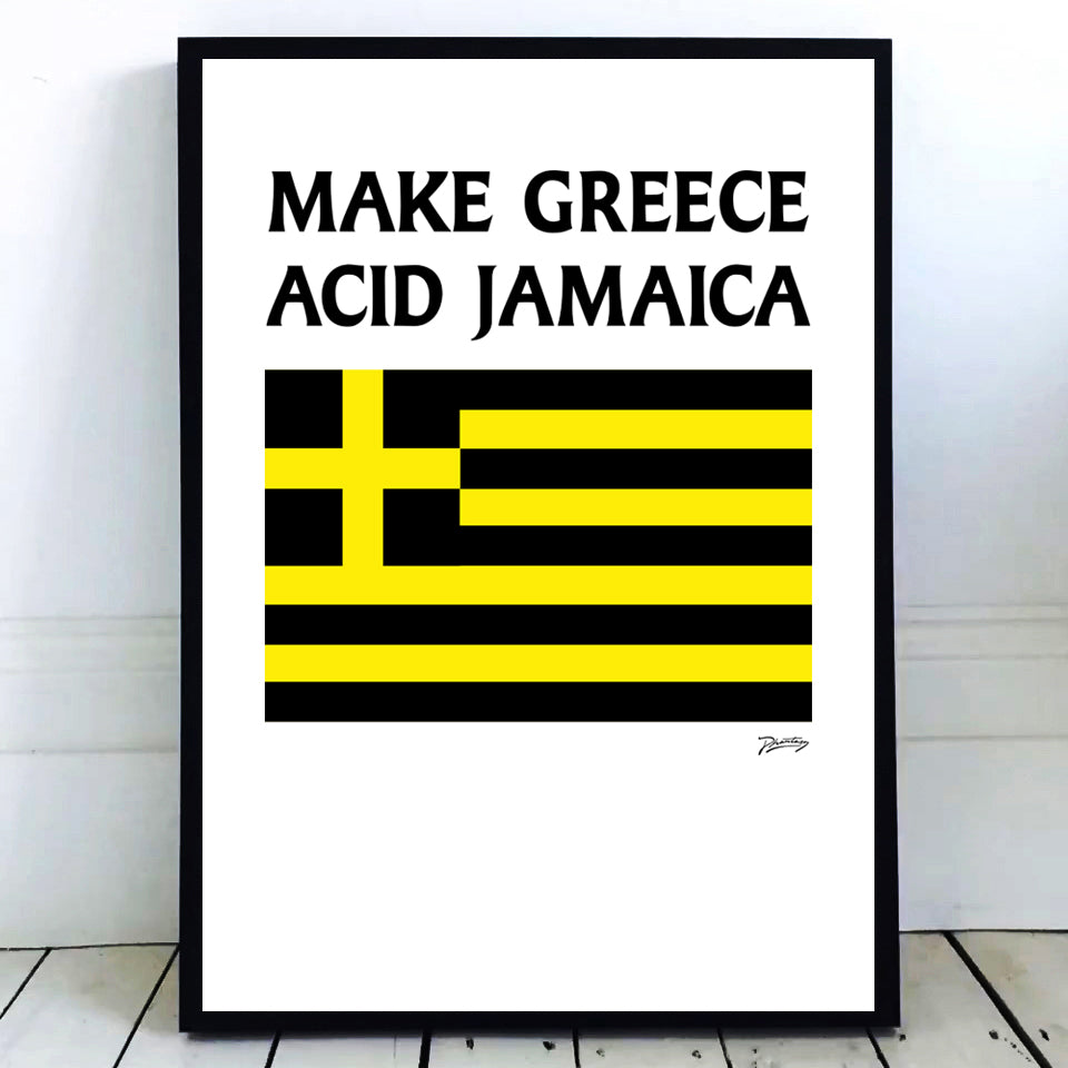 「ギリシャを酸性ジャマイカにする」スクリーン プリント