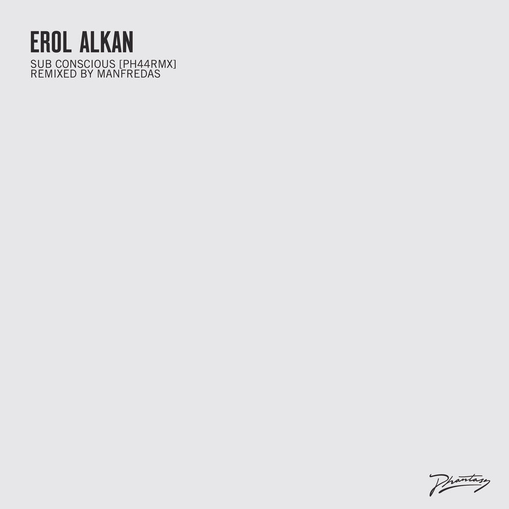 Erol Alkan - Sub Conscious (w/ Manfredas Remixes) [PH44RMX]